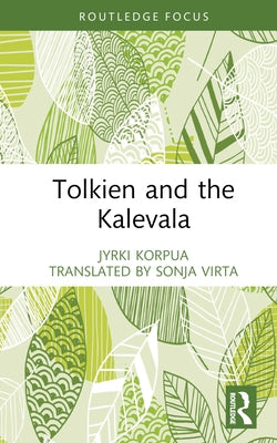 Tolkien and the Kalevala by Korpua, Jyrki