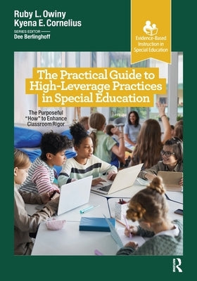 The Practical Guide to High-Leverage Practices in Special Education: The Purposeful 