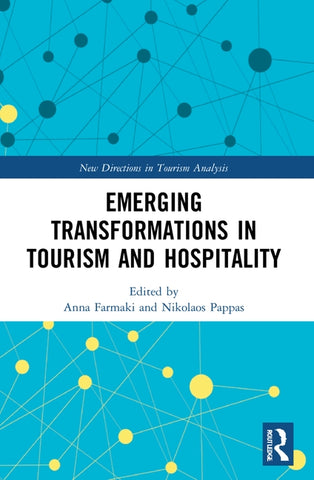 Emerging Transformations in Tourism and Hospitality by Farmaki, Anna