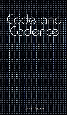 Code and Cadence by Donne, Lan