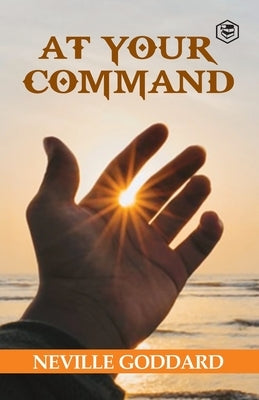 At Your Command by Goddard, Neville