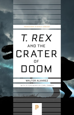 T. Rex and the Crater of Doom by Alvarez, Walter