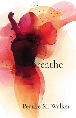 Breathe by Walker, Pearlie