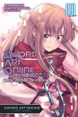 Sword Art Online Progressive Barcarolle of Froth, Vol. 1 (Manga): Sword Art Online Progressive Barcarolle of Froth (Manga) Volume 1 by Kawahara, Reki