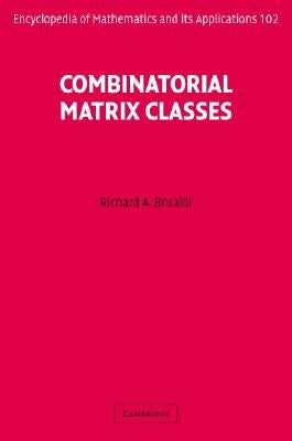 Combinatorial Matrix Classes by Brualdi, Richard A.