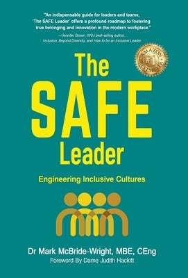 The SAFE Leader: Engineering Inclusive Cultures by McBride-Wright, Mark