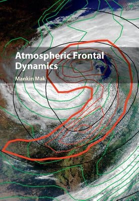 Atmospheric Frontal Dynamics by Mak, Mankin