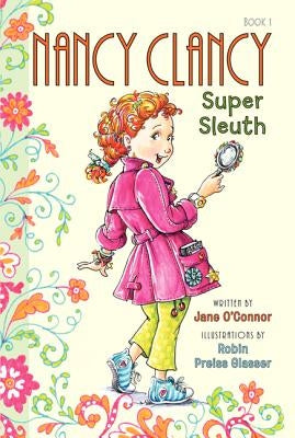 Fancy Nancy: Nancy Clancy, Super Sleuth by O'Connor, Jane