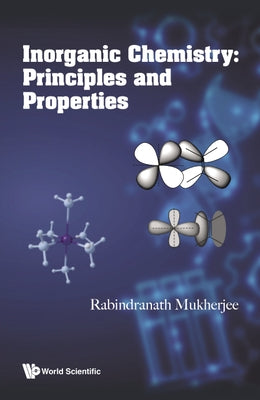 Inorganic Chemistry: Principles and Properties by Rabindranath Mukherjee