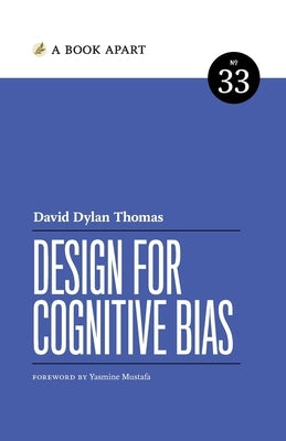 Design for Cognitive Bias by Thomas, David Dylan