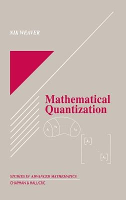 Mathematical Quantization by Weaver, Nik