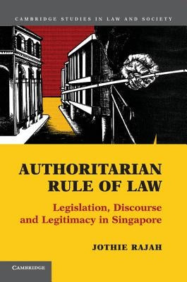 Authoritarian Rule of Law by Rajah, Jothie