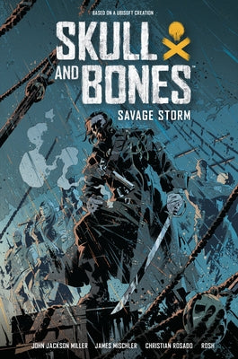 Skull and Bones: Savage Storm by Miller, John Jackson