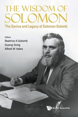 The Wisdom of Solomon by Beatrice a. Golomb, Guang G. Gong &. Alf