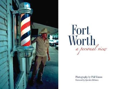 Fort Worth: A Personal View by Vinson, Phil