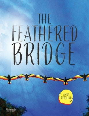 The Feathered Bridge by Ottolino, Anna