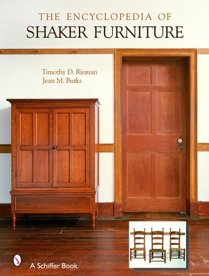 The Encyclopedia of Shaker Furniture by Rieman, Timothy D.