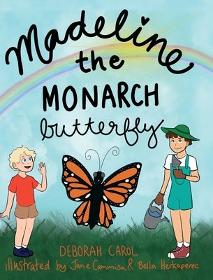 Madeline the Monarch Butterfly by Carol, Deborah