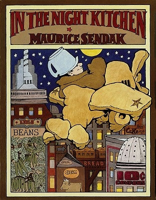 In the Night Kitchen: A Caldecott Honor Award Winner by Sendak, Maurice