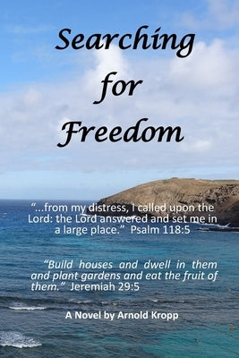 Searching for Freedom by Kropp, Arnold R.