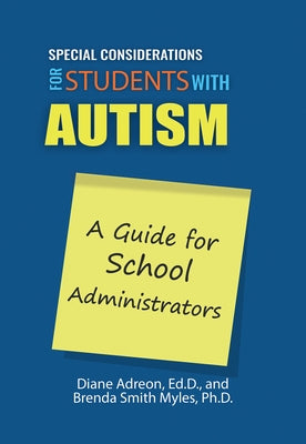 Special Considerations for Students with Autism: A Guide for School Administrators by Adreon, Diane