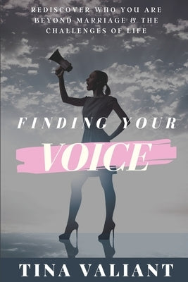 Finding Your Voice by Valiant, Tina