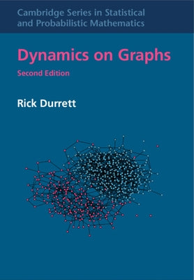 Dynamics on Graphs by Durrett, Rick