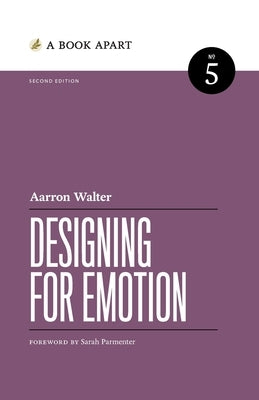 Designing for Emotion: Second Edition by Walter, Aarron