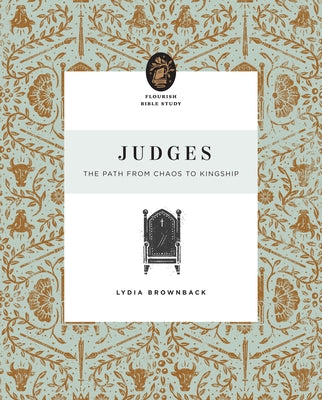 Judges: The Path from Chaos to Kingship by Brownback, Lydia