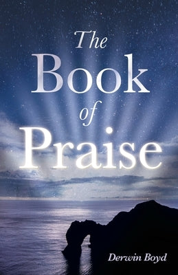 The Book of Praise by Boyd, Derwin