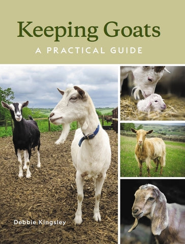 Keeping Goats: A Practical Guide by Kingsley, Debbie