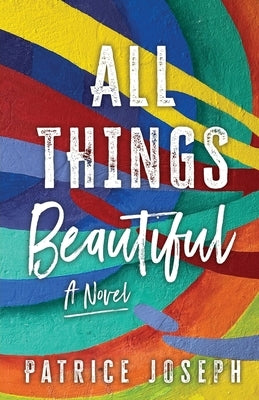 All Things Beautiful by Joseph, Patrice