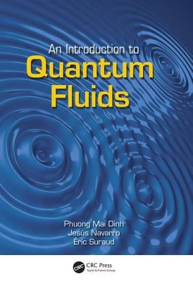 An Introduction to Quantum Fluids by Dinh, Phuong Mai