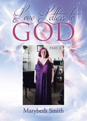 Love Letters to God Part 2 by Smith, Marybeth