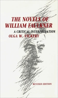 Novels of William Faulkner (P) (Revised) by Vickery, Olga W.