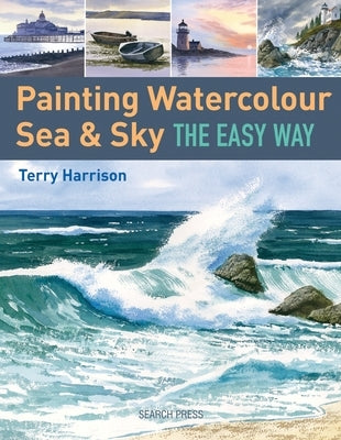 Painting Watercolour Sea & Sky the Easy Way by Harrison, Terry