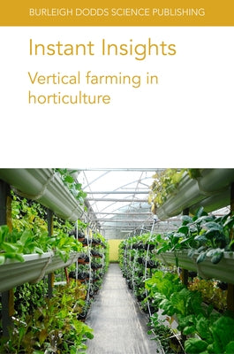 Instant Insights: Vertical Farming in Horticulture by Despommier, Dickson