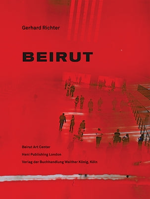 Gerhard Richter: Beirut by Richter, Gerhard