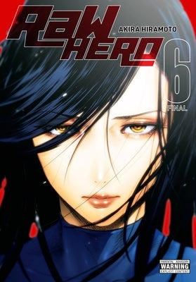 Raw Hero, Vol. 6: Volume 6 by Hiramoto, Akira