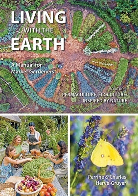 Living with the Earth, Volume 1: Permaculture, Ecoculture: Inspired by Nature by HervÃ©-Gruyer, Charles