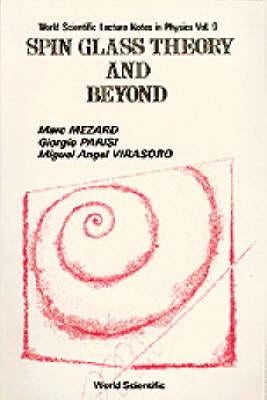 Spin Glass Theory & Beyond (V9) by M. Mezard, G. Parisi M. Virasoro