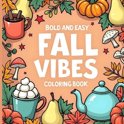 Bold and Easy Fall Vibes Coloring Book by Bidden, Laura