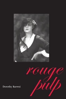 Rouge Pulp by Barresi, Dorothy