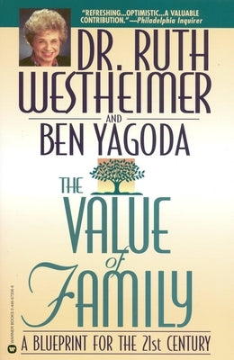 The Value of Family: A Blueprint for the 21st Century by Westheimer, Ruth