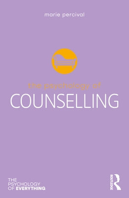 The Psychology of Counselling by Percival, Marie