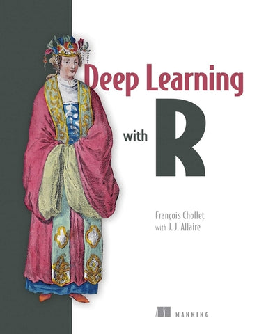 Deep Learning with R by Chollet, Francois