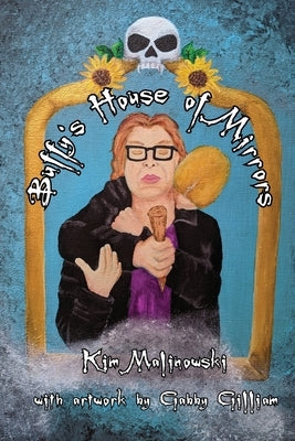 Buffy's House of Mirrors by Malinowski, Kim