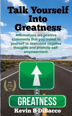 Talk Yourself into Greatness by Dibacco, Kevin B.