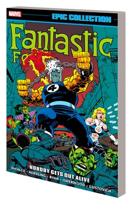 Fantastic Four Epic Collection: Nobody Gets Out Alive by Defalco, Tom