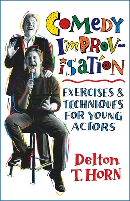 Comedy Improvisation by Horn, Delton T.